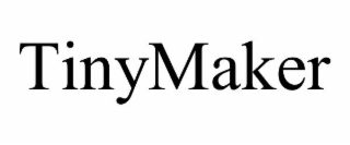 TINYMAKER