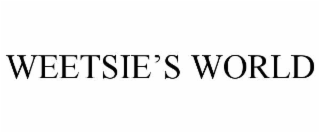 WEETSIEâS WORLD