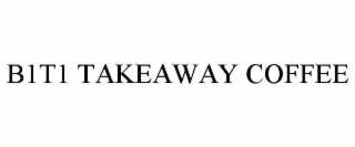 B1T1 TAKEAWAY COFFEE