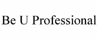 BE U PROFESSIONAL