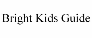 BRIGHT KIDS GUIDE