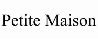 PETITE MAISON