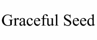 GRACEFUL SEED