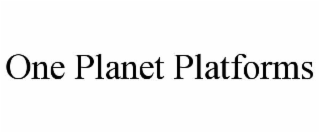 ONE PLANET PLATFORMS