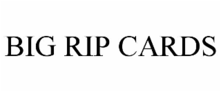 BIG RIP CARDS