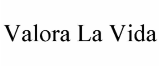VALORA LA VIDA