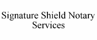 SIGNATURE SHIELD NOTARY SERVICES