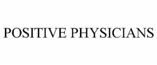 POSITIVE PHYSICIANS