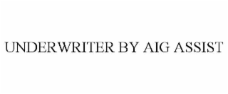 UNDERWRITER BY AIG ASSIST