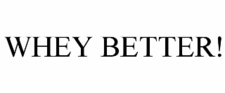 WHEY BETTER!