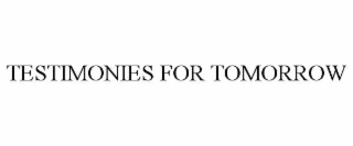 TESTIMONIES FOR TOMORROW