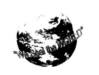 WE SEAL THE WORLD