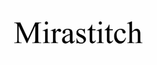 MIRASTITCH