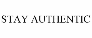 STAY AUTHENTIC