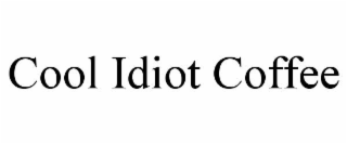 COOL IDIOT COFFEE