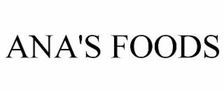 ANA'S FOODS