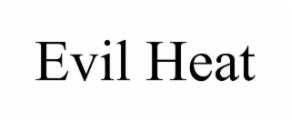 EVIL HEAT