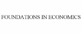 FOUNDATIONS IN ECONOMICS