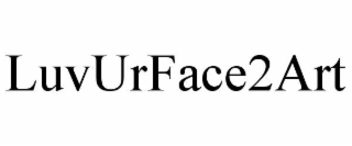 LUVURFACE2ART