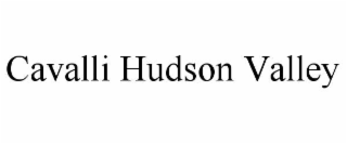 CAVALLI HUDSON VALLEY