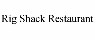 RIG SHACK RESTAURANT