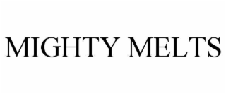 MIGHTY MELTS