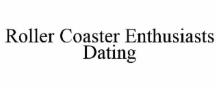 ROLLER COASTER ENTHUSIASTS DATING
