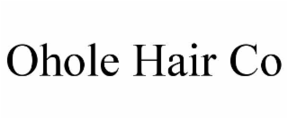OHOLE HAIR CO