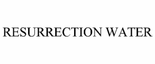 RESURRECTION WATER