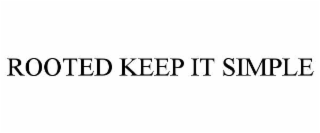 ROOTED KEEP IT SIMPLE