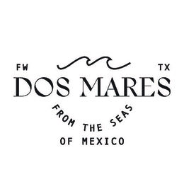 FW TX DOS MARES FROM THE SEAS OF MEXICO