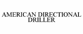 AMERICAN DIRECTIONAL DRILLER