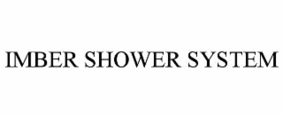 IMBER SHOWER SYSTEM