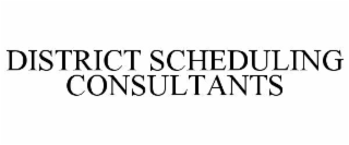DISTRICT SCHEDULING CONSULTANTS