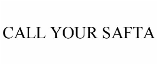 CALL YOUR SAFTA