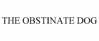 THE OBSTINATE DOG