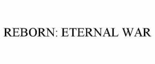 REBORN: ETERNAL WAR