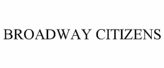 BROADWAY CITIZENS