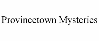 PROVINCETOWN MYSTERIES