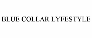 BLUE COLLAR LYFESTYLE