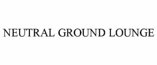 NEUTRAL GROUND LOUNGE