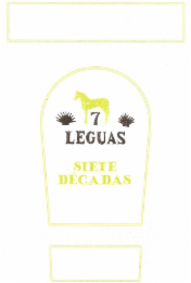 7 LEGUAS SIETE DÃCADAS