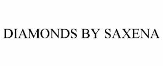 DIAMONDS BY SAXENA