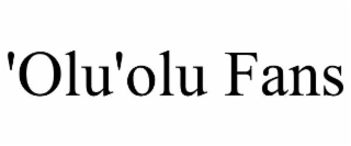 'OLU'OLU FANS
