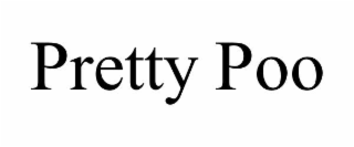 PRETTY POO