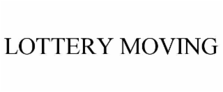 LOTTERY MOVING