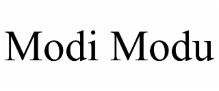MODI MODU