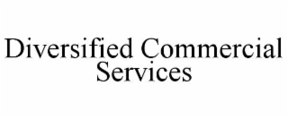 DIVERSIFIED COMMERCIAL SERVICES