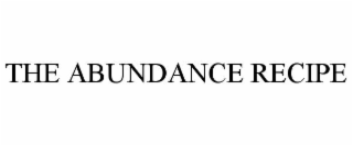 THE ABUNDANCE RECIPE