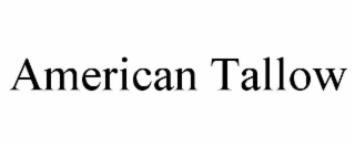 AMERICAN TALLOW
